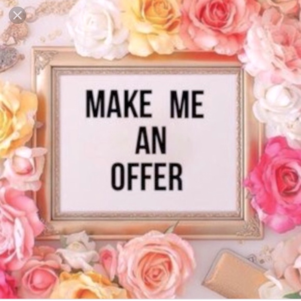 Make me a reasonable offer!